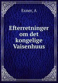 Efterretninger om det kongelige Vaisenhuus