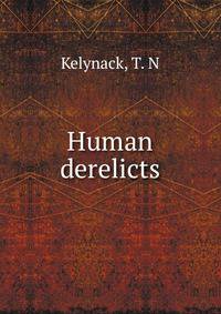 Human derelicts