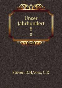 Unser Jahrhundert. 8