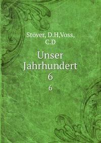 Unser Jahrhundert. 6