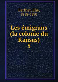 Les migrans (la colonie du Kansas). 5