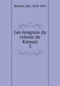 Les migrans (la colonie du Kansas). 3