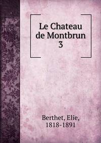 Le Chateau de Montbrun. 3