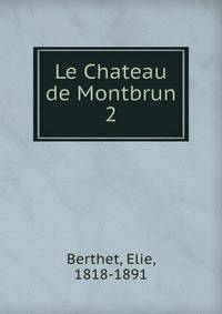 Le Chateau de Montbrun. 2