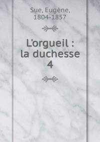 L'orgueil : la duchesse