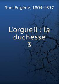 L'orgueil : la duchesse