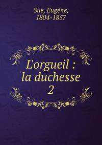 L'orgueil : la duchesse