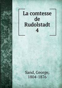 La comtesse de Rudolstadt. 4