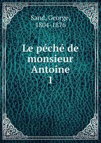 Le pch de monsieur Antoine. 1