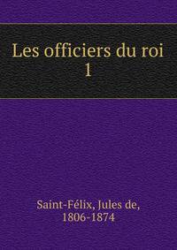 Les officiers du roi. 1