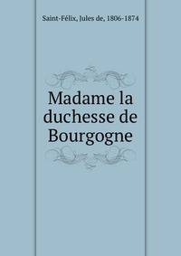 Madame la duchesse de Bourgogne