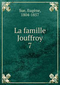 La famille Jouffroy. 7