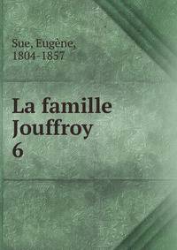 La famille Jouffroy. 6