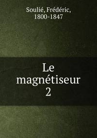 Le magntiseur. 2