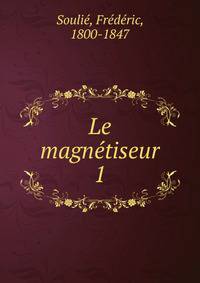 Le magntiseur. 1