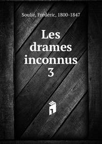 Les drames inconnus. 3