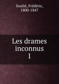 Les drames inconnus. 1