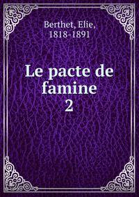 Le pacte de famine. 2