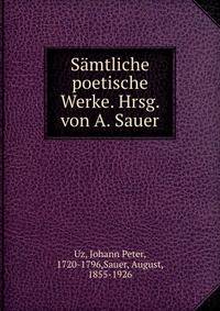 Samtliche poetische Werke. Hrsg. von A. Sauer