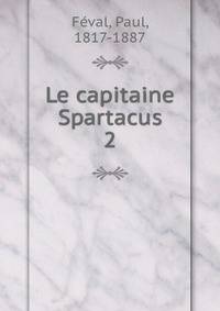 Le capitaine Spartacus. 2
