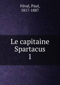 Le capitaine Spartacus. 1