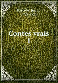 Contes vrais. 1
