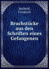 Bruchstucke aus den Schriften eines Gefangenen