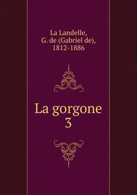 La gorgone. 3