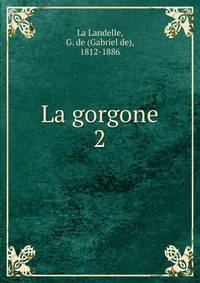 La gorgone. 2