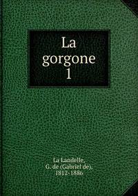 La gorgone. 1