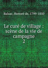 Le cur de village : scne de la vie de campagne. 2