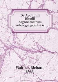 De Apollonii Rhodii Argonatocirum rebus geographicis