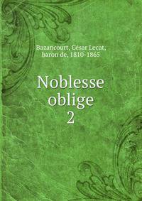 Noblesse oblige. 2