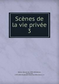 Scnes de la vie prive. 3