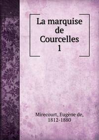 La marquise de Courcelles. 1