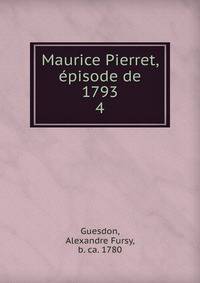 Maurice Pierret, pisode de 1793. 4