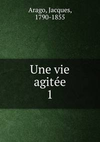 Une vie agite. 1