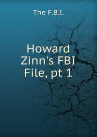 Howard Zinn's FBI File, pt 1