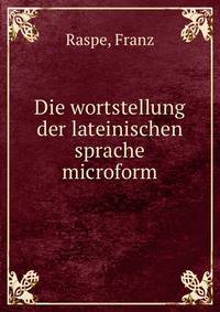 Die wortstellung der lateinischen sprache microform