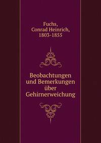 Beobachtungen und Bemerkungen uber Gehirnerweichung