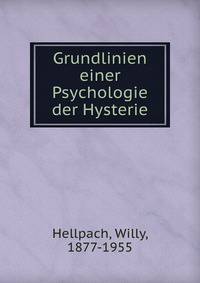 Grundlinien einer Psychologie der Hysterie