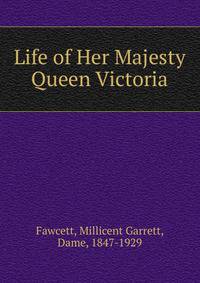 Life of Her Majesty Queen Victoria