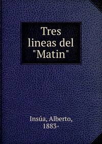 Tres lineas del "Matin"
