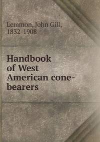 Handbook of West American cone-bearers