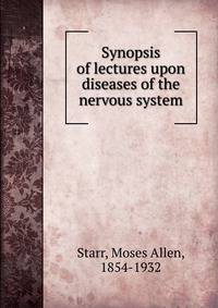 Synopsis of lectures upon diseases of the nervous system