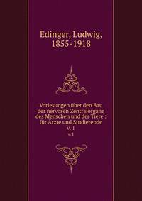 Vorlesungen ber den Bau der nervsen Zentralorgane des Menschen und der Tiere : fr rzte und Studierende. v. 1