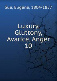 Luxury, Gluttony, Avarice, Anger. 10
