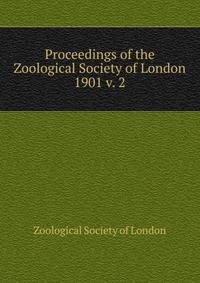 Proceedings of the Zoological Society of London. 1901 v. 2