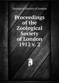 Proceedings of the Zoological Society of London. 1912 v. 2