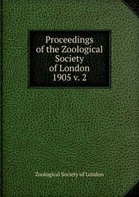 Proceedings of the Zoological Society of London. 1905 v. 2